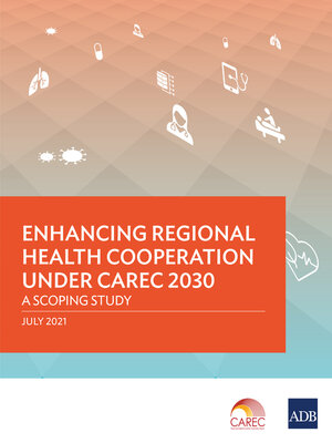 cover image of Enhancing Regional Health Cooperation under CAREC 2030